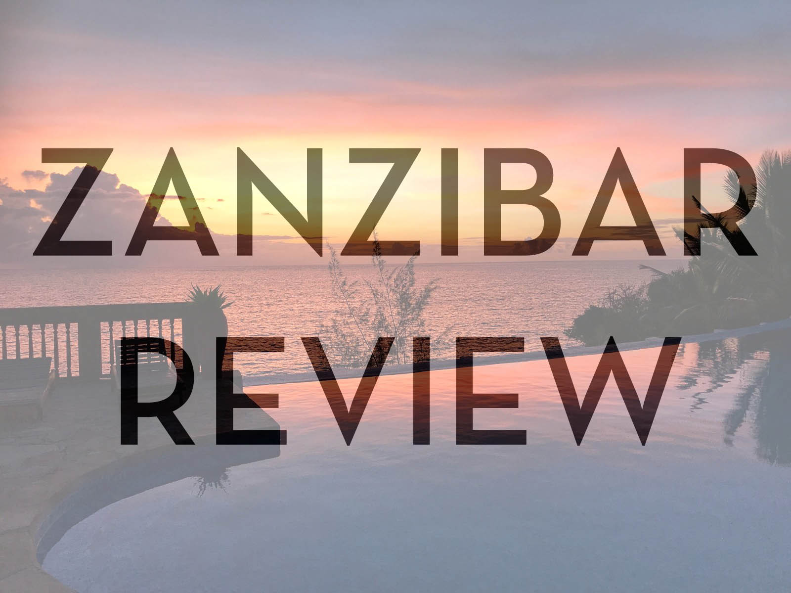 Zanzibar Review Where To Go On Holiday Africa